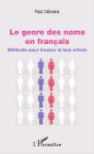 Le genre des noms en français: Méthode pour trouver le bon article
