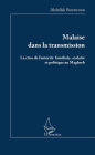 Malaise dans la transmission: La crise de l'autorité familiale, scolaire et politique au Maghreb