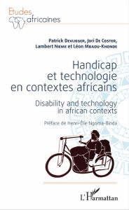 Title: Handicap et technologie en contextes africains: Disability and technology in african contexts, Author: Patrick Devlieger