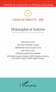 Title: Philosophie et histoire: Cahiers de l'IREA N°5-2016, Author: Editions L'Harmattan