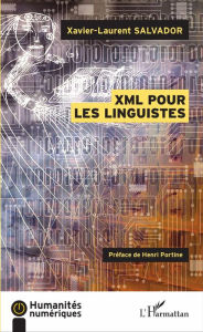 Title: XML pour les linguistes, Author: Xavier-Laurent Salvador