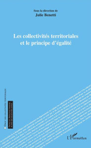 Title: Les collectivités territoriales et le principe d'égalité, Author: Julie Benetti