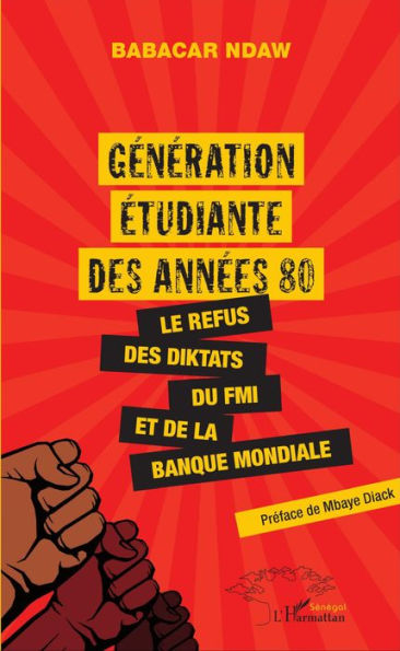 Génération étudiante des années 80: Le refus des diktats du FMI et de la Banque mondiale