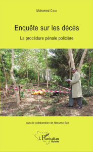 Title: Enquête sur les décès: La procédure pénale policière, Author: Mohamed Cisse