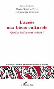 Title: L'accès aux biens culturels: Quel(s) défi(s) pour le droit ?, Author: Marie-Christine Piatti