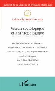 Title: Vision sociologique et anthropologique: Cahiers de l'IREA N°6-2016, Author: Editions L'Harmattan