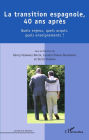 La transition espagnole, 40 ans après: Quels enjeux, quels acquis, quels engagements ?