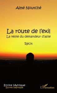 Title: La route de l'exil: La veste du demandeur d'asile - Récit, Author: Capital J