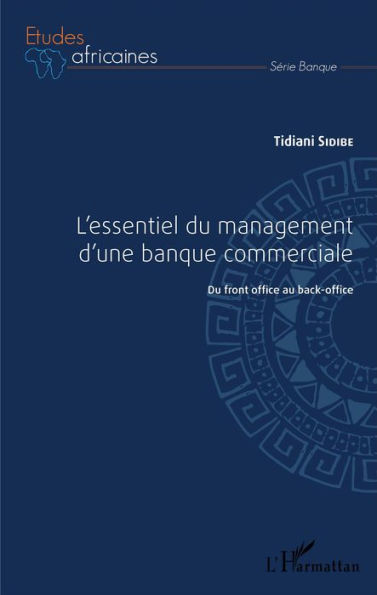 L'essentiel du management d'une banque commerciale: Du front-office au back-office