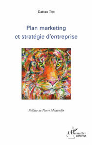 Title: Plan marketing et stratégie d'entreprise, Author: Gaétan Teje