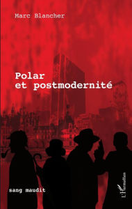 Title: Polar et postmodernité, Author: Marc Blancher