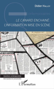 Title: <em>Le canard enchaîné</em>: L'information mise en scène, Author: Didier Halloy