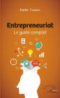 Entrepreneuriat: Le guide complet