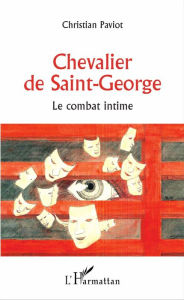 Title: Chevalier de Saint-George: Le combat intime, Author: Christian Paviot