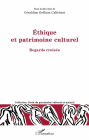 Ethique et patrimoine culturel: Regards croisés