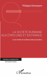 Title: La société rurbaine aux Etats-Unis et en France, Author: Philippe Dressayre