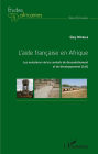 L'aide française en Afrique: Les mutations via les contrats de désendettement et de développpement (C2D)