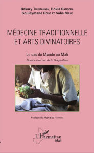Title: Médecine traditionnelle et arts divinatoires: Le cas du Mandé au Mali, Author: Rokia Sanogo