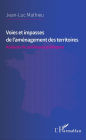 Voies et impasses de l'aménagement des territoires: Analyse de politiques publiques