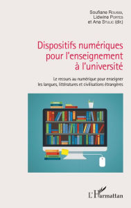 Title: Dispositifs numériques pour l'enseignement à l'université: Le recours au numérique pour enseigner les langues, les littératures et civilisations étrangères, Author: Soufiane Rouissi