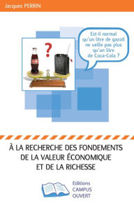 Title: A la recherche des fondements de la valeur économique et de la richesse, Author: Jacques Perrin