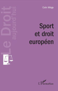 Title: Sport et droit européen, Author: Colin Miège