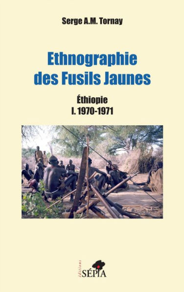 Ethnographie des Fusils Jaunes: Éthiopie I. 1970-1971