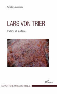 Title: Lars von Trier: Pathos et surface, Author: Natalia Laranjinha