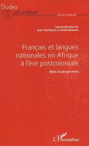 Title: Français et langues nationales en Afrique à l'ère postcoloniale: Bilan et perspectives, Author: Jean-Paul Balga