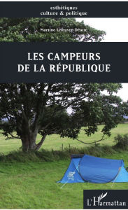 Title: Les campeurs de la République, Author: Martine Lefeuvre-Déotte