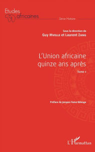 Title: L'Union africaine quinze ans après Tome 1, Author: Celia Vergara