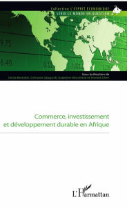 Title: Commerce, investissement et développement durable en Afrique, Author: Ahmed Silem