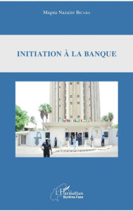 Title: Initiation à la banque, Author: Magna Nazaire Bicaba