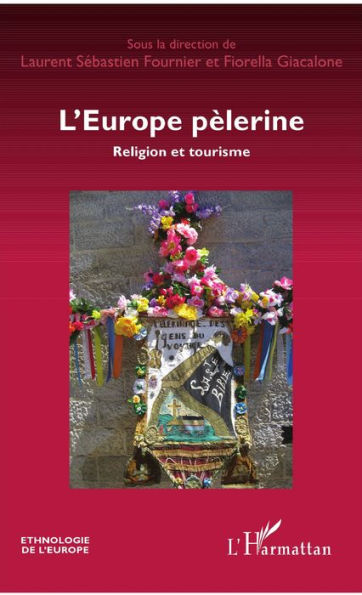 L'Europe pèlerine: Religion et tourisme