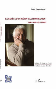 Title: La genèse du cinéma d'auteur iranien: Ebrahim Golestan, Author: Madame Rrose Selavy