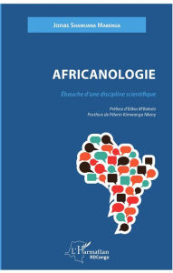 Title: Africanologie: Ébauche d'une discipline scientifique, Author: Jonas Shamuana Mabenga