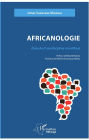 Africanologie: Ébauche d'une discipline scientifique