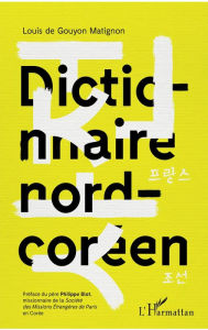 Title: Dictionnaire nord-coréen, Author: Louis De Gouyon Matignon
