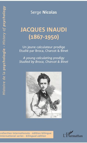 Jacques Inaudi (1867-1950): Un jeune calculateur prodige - Étudié par Broca, Charcot & Binet - A young calculator prodigy - Studied by Broca, Charcot & Binet