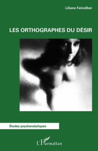 Title: Les orthographes du désir, Author: Liliane Fainsilber