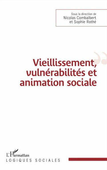 Vieillissement, vulnérabilité et animation sociale