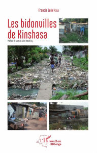 Title: Les bidonvilles de Kinshasa, Author: Francis Lelo Nzuzi