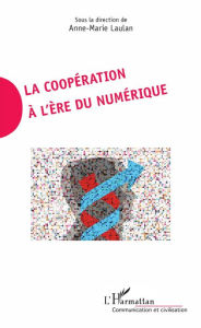 Title: La coopération à l'ère du numérique, Author: Anne-Marie Laulan