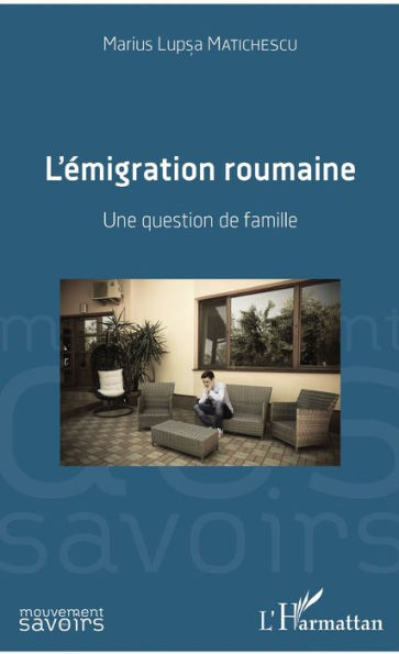 L'émigration roumaine: Une question de famille