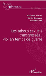 Title: Les tabous sexuels transgressés : viol en temps de guerre, Author: Buuma M. Maisha