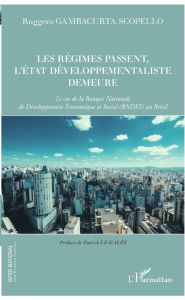 Title: Les régimes passent, l'Etat developpementaliste demeure: Le cas de la Banque Nationale de Développement Economique et Social (BNDES) au Brésil, Author: Ruggero Gambacurta-Scopello