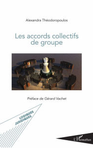 Title: Les accords collectifs de groupe, Author: Alexandra Théodoropoulos