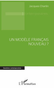 Title: Un modèle français nouveau ?, Author: Jacques Charlin