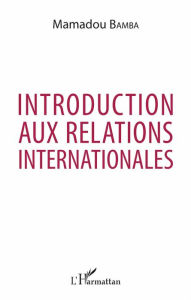 Title: Introduction aux relations internationales, Author: Mamadou Bamba