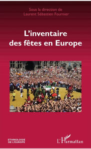 Title: L'inventaire des fêtes en Europe, Author: Laurent Sébastien Fournier